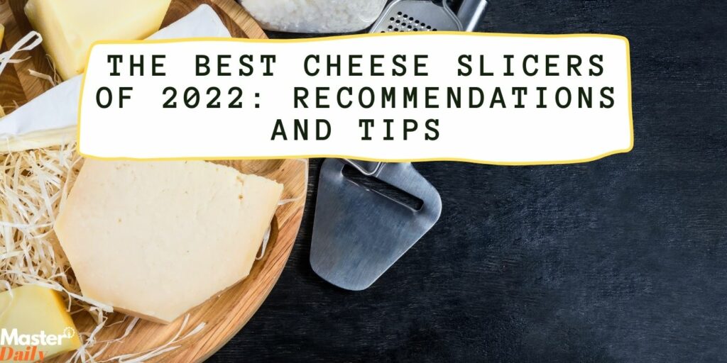 The Best Cheese Slicers of 2022