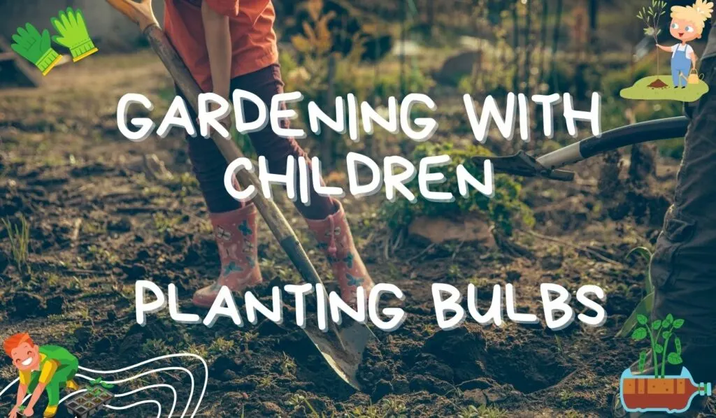 Gardening with Children Planting Bulbs
