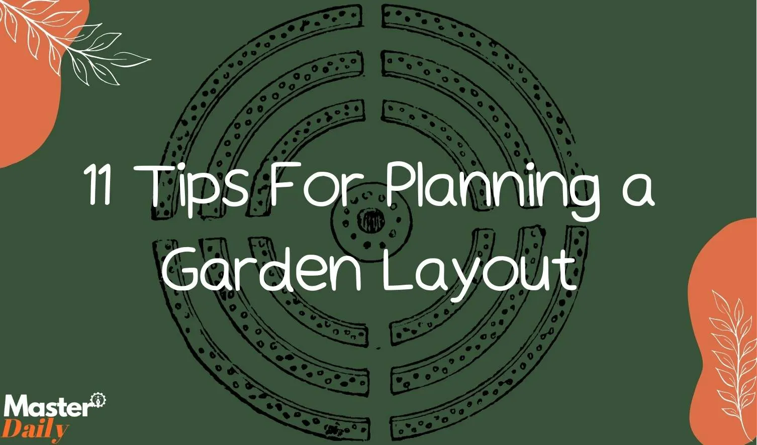 11 Tips For Planning a Garden Layout